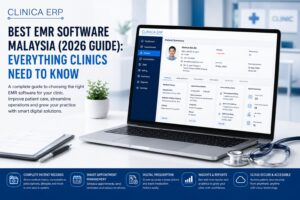 Best EMR Software Malaysia (2026 Guide): Everything Clinics Need to Know