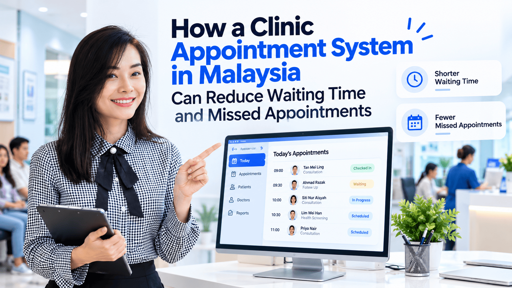 How a Clinic Appointment System in Malaysia Can Reduce Waiting Time and Missed Appointments